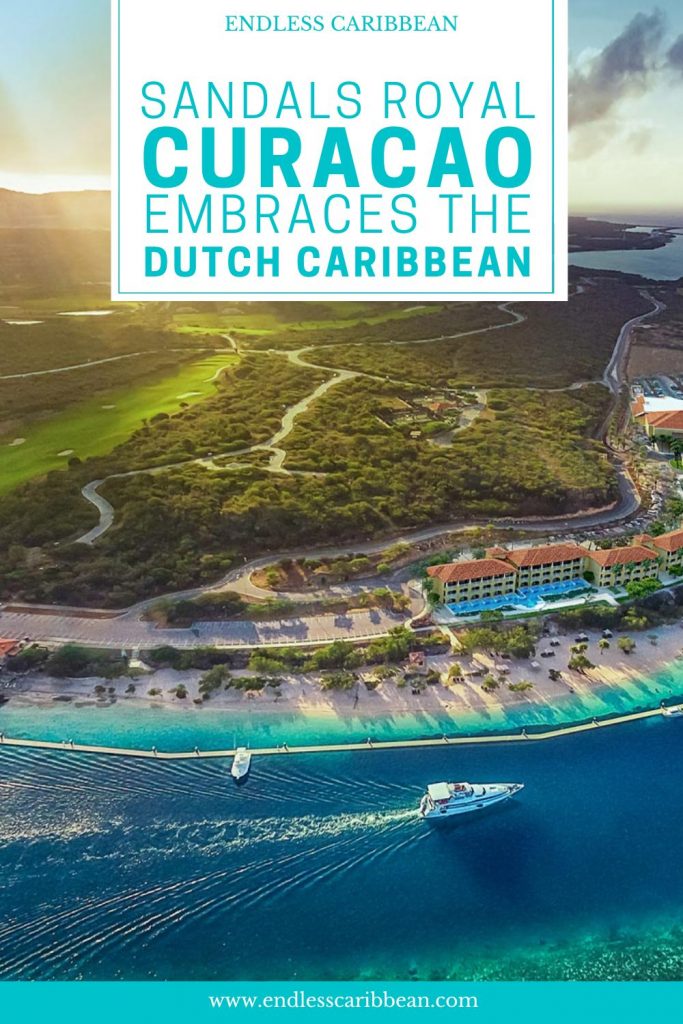 Endless Caribbean - Pinterest - Sandals Royal Curacao Embraces the Dutch Caribbean
