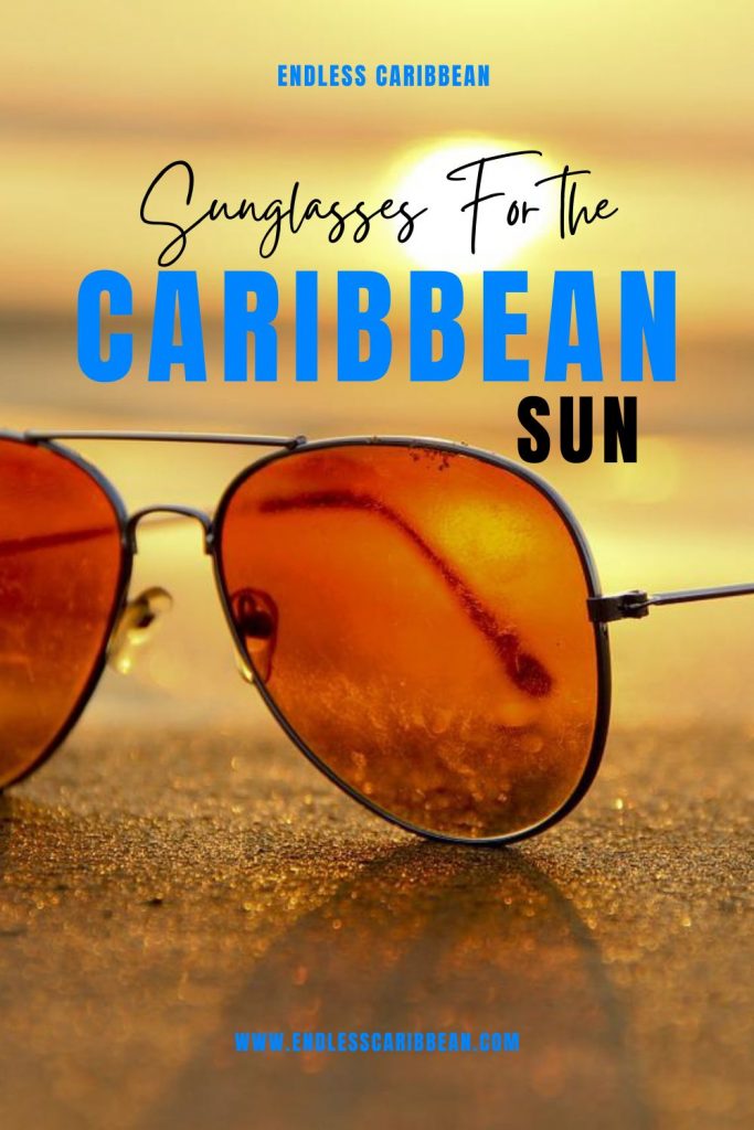 Endless Caribbean - Pinterest - Sunglasses for the Caribbean Sun