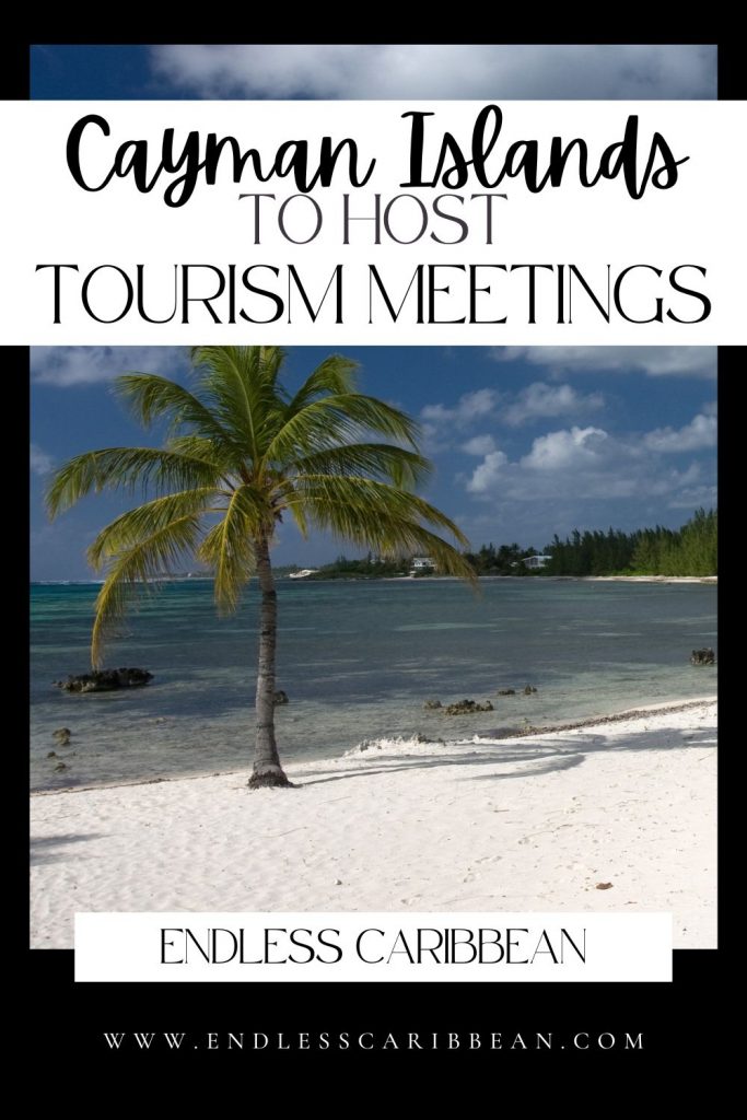 Pinterest Pin Endless Caribbean - The Cayman Islands to Host Tourism Meetings
