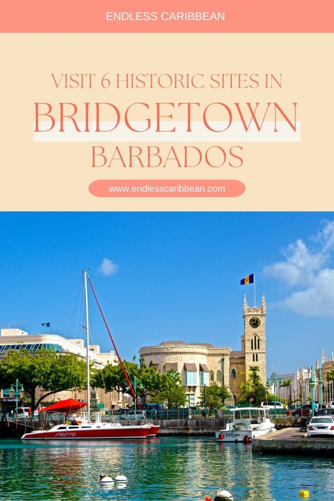 Visit 6 Historic Sites in Bridgetown, Barbados