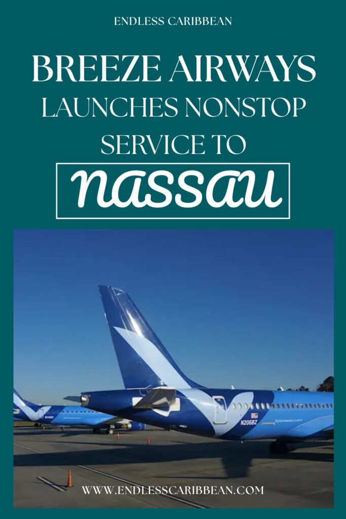 Endless Caribbean - Pinterest - Breeze Airways Launches Nonstop Service to Nassau