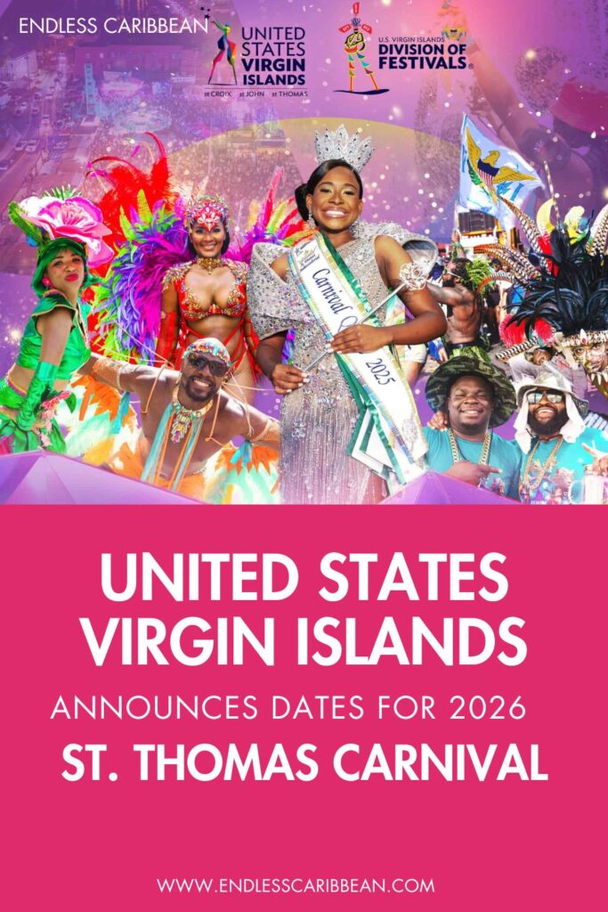 Endless Caribbean - Pinterest - USVI announces 2026 St. Thomas Carnival dates